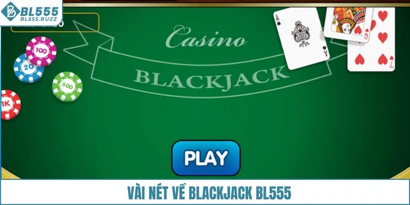 Giới thiệu Backjack tại BL555