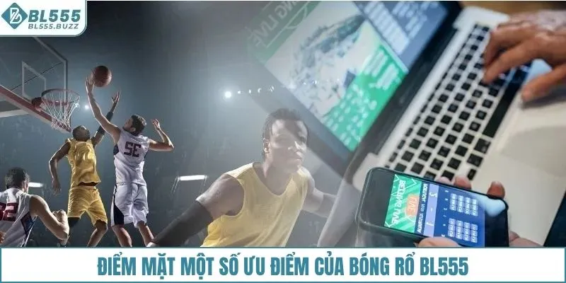 Điểm mặt một số ưu điểm của bóng rổ BL555