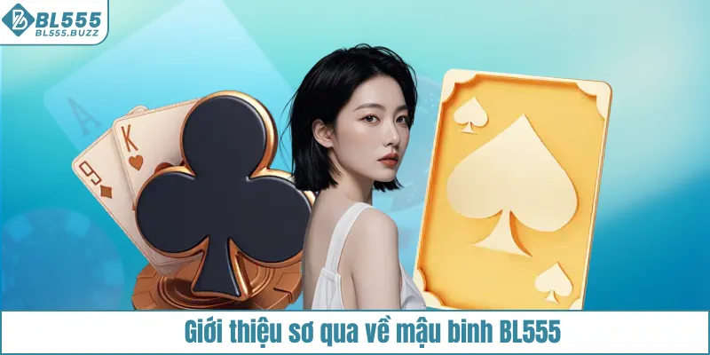 Mậu binh BL555 là gì?