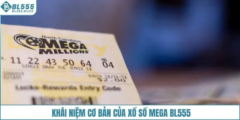 Khái niệm cơ bản của xổ số mega BL555
